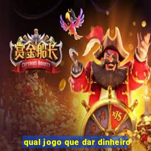 qual jogo que dar dinheiro